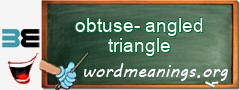 WordMeaning blackboard for obtuse-angled triangle